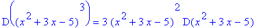 D((x^2+3*x-5)^3) = `3 `(x^2+3*x-5)^2*D(x^2+3*x-5)