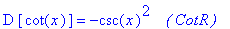 D*[cot(x)] = -csc(x)^2*`   ( CotR )`
