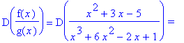 D(f(x)/g(x)) = D((x^2+3*x-5)/(x^3+6*x^2-2*x+1))*`=`