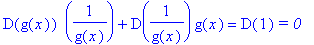 D(g(x))*``(1/g(x))+D(1/g(x))*g(x) = D(1)*`= 0`