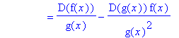 `               ` = D(f(x))/g(x)-D(g(x))/g(x)^2*f(x)