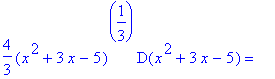 4/3*(x^2+3*x-5)^(1/3)*D(x^2+3*x-5) = ``