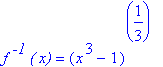 f^` -1`*`( x)` = (x^3-1)^(1/3)