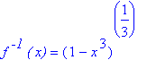 f^` -1`*`( x)` = (1-x^3)^(1/3)