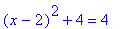 (x-2)^2+4 = 4