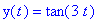 y(t) = tan(3*t)