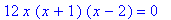 12*x*(x+1)*(x-2) = 0