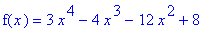 f(x) = 3*x^4-4*x^3-12*x^2+8