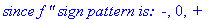 `since f '' sign pattern is: &nbsp;-`, 0, `+`