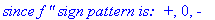 `since f '' sign pattern is: &nbsp;+`, 0, `-`