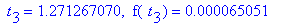 ` t`[3] = 1.271267070, ` f`(` t`[3]) = .65051e-4