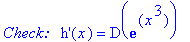 `Check: &nbsp;`*`h'`(x) = D(exp(x^3))