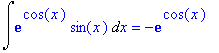 Int(exp(cos(x))*sin(x),x) = -exp(cos(x))