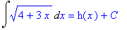 Int((4+3*x)^(1/2),x) = h(x)+C