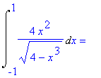 Int(4*x^2/(4-x^3)^(1/2),x = -1 .. 1) = ``