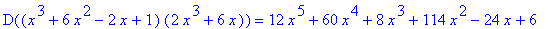 D((x^3+6*x^2-2*x+1)*(2*x^3+6*x)) = 12*x^5+60*x^4+8*x^3+114*x^2-24*x+6