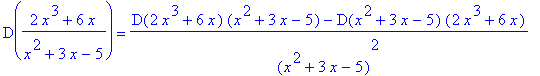 D((2*x^3+6*x)/(x^2+3*x-5)) = (D(2*x^3+6*x)*(x^2+3*x-5)-D(x^2+3*x-5)*(2*x^3+6*x))/(x^2+3*x-5)^2