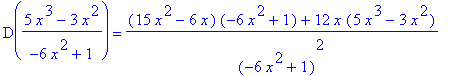 D((5*x^3-3*x^2)/(-6*x^2+1)) = ((15*x^2-6*x)*(-6*x^2+1)+12*x*(5*x^3-3*x^2))/(-6*x^2+1)^2