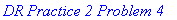 `DR Practice 2 Problem 4`