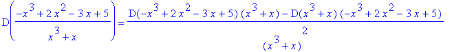 D((-x^3+2*x^2-3*x+5)/(x^3+x)) = (D(-x^3+2*x^2-3*x+5)*(x^3+x)-D(x^3+x)*(-x^3+2*x^2-3*x+5))/(x^3+x)^2
