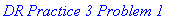 `DR Practice 3 Problem 1`