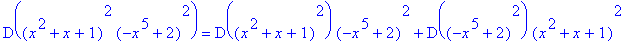 D((x^2+x+1)^2*(-x^5+2)^2) = D((x^2+x+1)^2)*(-x^5+2)^2+D((-x^5+2)^2)*(x^2+x+1)^2