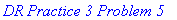 `DR Practice 3 Problem 5`