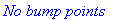 `No bump points`