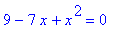 9-7*x+x^2 = 0