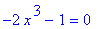 -2*x^3-1 = 0