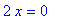 2*x = 0