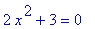 2*x^2+3 = 0