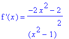 `f '`(x) = (-2*x^2-2)/(x^2-1)^2