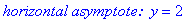 `horizontal asymptote: `*y = 2