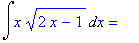 Int(x*(2*x-1)^(1/2),x) = ``