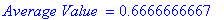 `Average Value ` = .6666666667