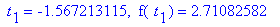 ` t`[1] = -1.567213115, ` f`(` t`[1]) = 2.71082582