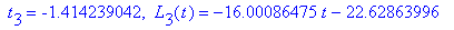 ` t`[3] = -1.414239042, ` L`[3](t) = -16.00086475*t-22.62863996
