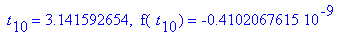 ` t`[10] = 3.141592654, ` f`(` t`[10]) = -.4102067615e-9
