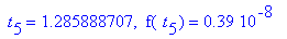 ` t`[5] = 1.285888707, ` f`(` t`[5]) = .39e-8