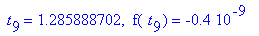 ` t`[9] = 1.285888702, ` f`(` t`[9]) = -.4e-9